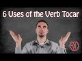 6 Uses of the Verb Tocar