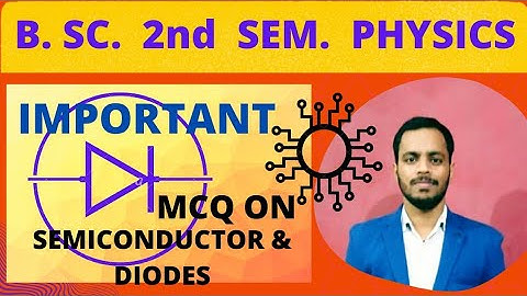 MCQs on Semiconductor Diode || Part 1 || BSc 2nd Semester Physics #mcq #bsc #ddu