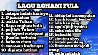 PLAYLIST LAGU ROHANI KOMPILASI TERBAIK 2024