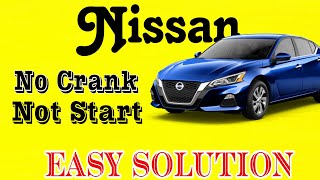 Nissan altima no crank not start  Easy solution.