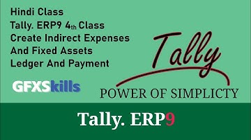 Tally ERP 9 basic Hindi 4th Class 💯 create indirect expenses and fixed assets ledger and payment 💯