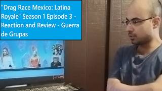 Drag Race Mexico: Latina Royale Season 1 Episode 3 - Reaction and Review - Guerra de Grupas @thegeekiary