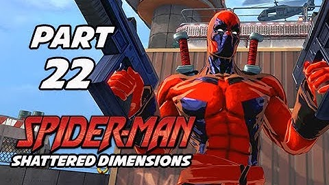 Spider-Man Shattered Dimensions Walkthrough Part 22 - Boss Deadpool (Gameplay Commentary)