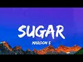 Maroon 5 Sugar Lyrics Maroon 5 Sugar Lyrics