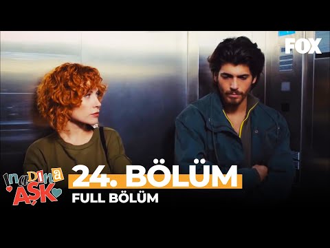 İnadına Aşk 24. Bölüm