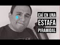 Caí en la estafa de una pirámide