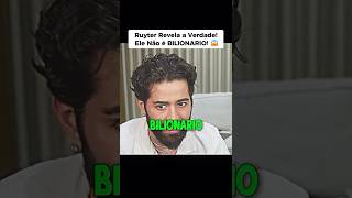 Ruyter Não É Bilionário