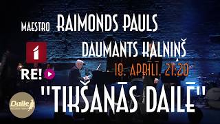 Maestro Raimonds Pauls Un Daumants Kalnins Koncerts Tiksanas Daile Ltv Etera 18 04 Youtube