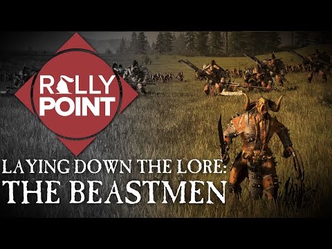 : Rally Point - Laying Down the Lore: The Beastmen