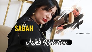 Cheba Sabah | Relation F Chebab | ft.Manini Sahar