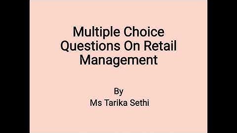 Practice of MCQS on Retail Management