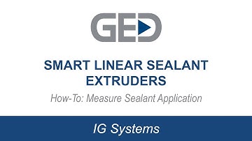 How-To: Measure Sealant Application for GED Extruders
