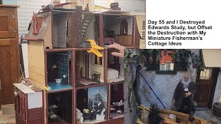 Day 55 in My Miniature Diary: I Demolished Edwards Study, but Built a 12th Scale Fisherman's Cottage
