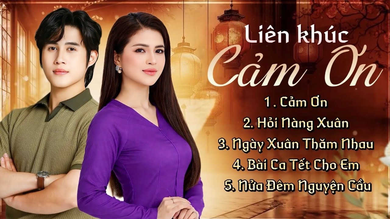Cảm Ơn , Hỏi Nàng Xuân , Ngày Xuân Thăm Nhau - Siêu Phẩm Nhạc Tết Mới Nhất 2026 , LK Xuân Hay Nhất