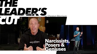 Narcissists, Posers & Geniuses | The Leader's Cut w/ Preston Morrison