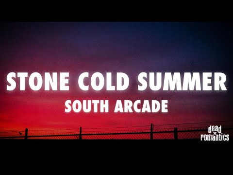 South Arcade - stone cold summer (Lyrics)