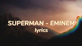 SUPERMAN - EMINEM full lyrics