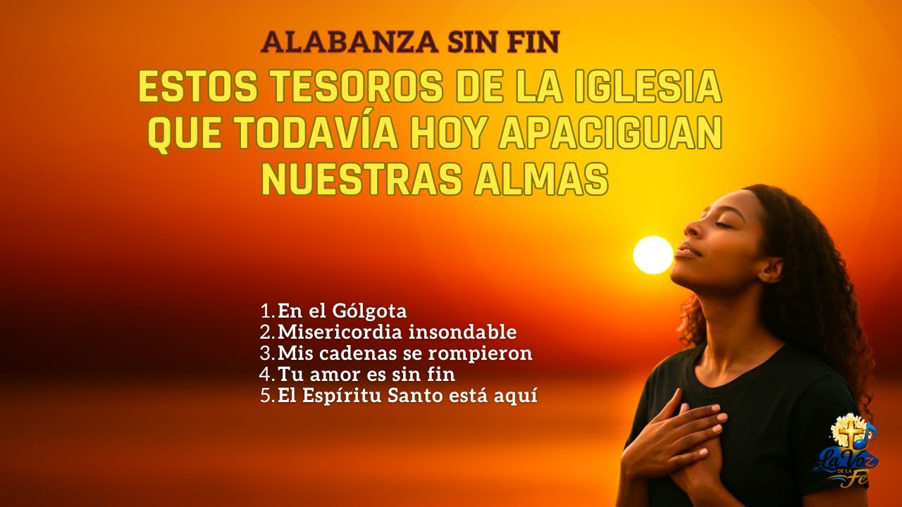 estos tesoros de la Iglesia quetodavía hoy apaciguan nuestras almas.