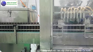 Máy chiết rót - ren nắp chai tự động ĐIỆN CƠ XANH