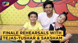 Tejas-Tushar And Saksham’s Finale Rehearsals & Chat | Super Dancer 3