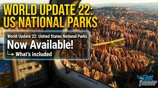 Did MSFS 2024 Just Release World Update 22 Early (US National Parks)