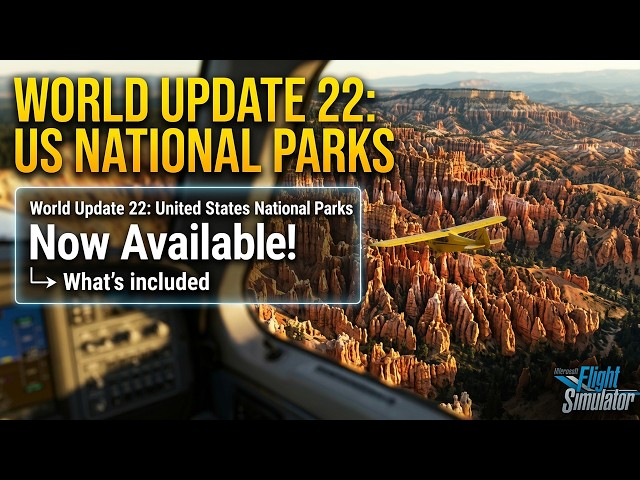 Did MSFS 2024 Just Release World Update 22 Early? (US National Parks)