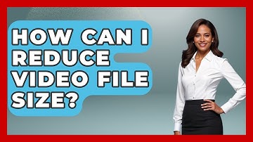 How Can I Reduce Video File Size? - Ultimate Life Hacks