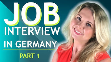 JOB INTERVIEW IN GERMANY GUIDELINE PART 1