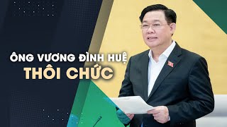 T.Ư đồng ý cho ông Vương Đình Huệ thôi chức