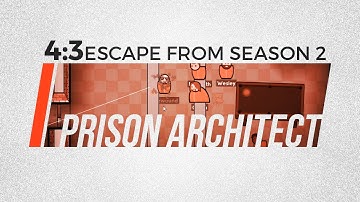 ⁞ Prison Architect ⁞ Season 4 Part 3 "Escape from Season 2"