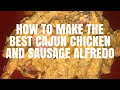 HOW TO MAKE CAJUN CHICKEN AND SAUSAGE ALFREDO