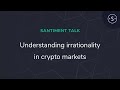 Santiment Understanding Irrationality In Crypto Markets Genesis Block HK