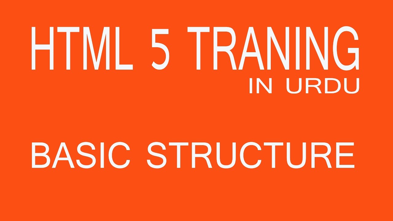 HTML Training In Urdu/Hindi Part 3 Basic Structure
