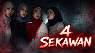 4 SEKAWAN - KISAH SERAMM