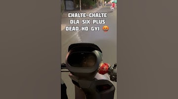 CHALTE CHALTE DEAD HO GYI OLA s1x plus 🤬🤬🤬 #olas1xplus #ola  #authenticakshayvlogs