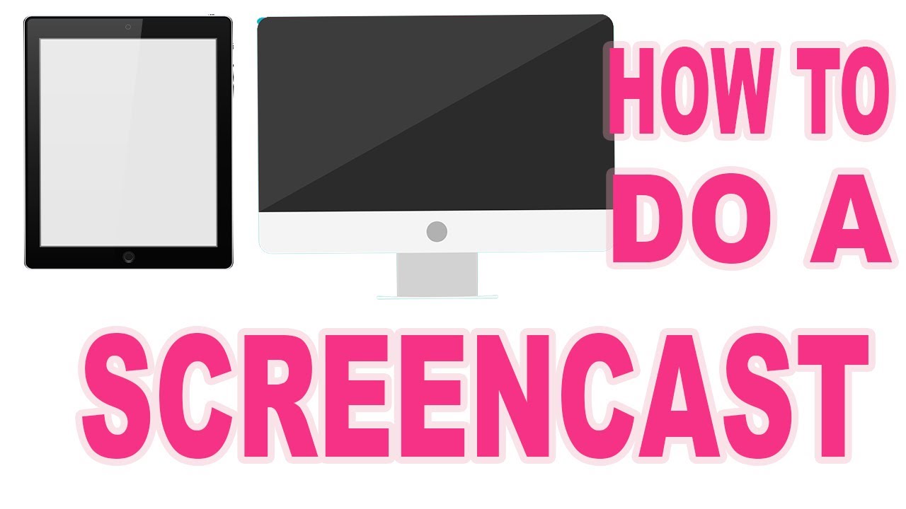 HOW TO DO A SCREENCAST - YouTube