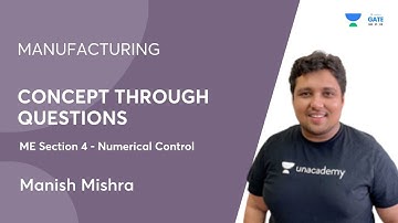 Manufacturing  | Part-28 | ME Section 4 - Numerical Control  | GATE 2022