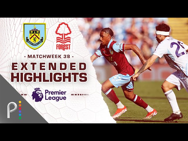 Burnley v. Nottingham Forest | PREMIER LEAGUE HIGHLIGHTS | 5/19/2024 | NBC Sports