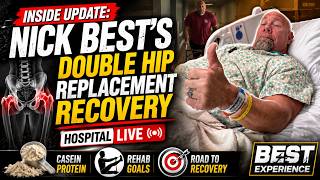 INSIDE UPDATE: Nick Best’s Double Hip Replacement Recovery | Casein Protein + Rehab Goals