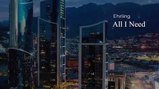 [FREE] Ehrling - All I Need
