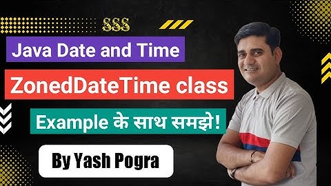 ZonedDateTime class in java | Java ZonedDateTime class | What is ZonedDateTime in Java
