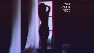 ZHU - Faded (Maxun Remix)