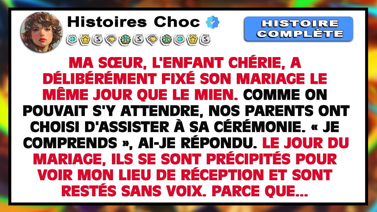 Ma sœur a délibérément fixé son mariage le même jour que le mien. Alors finalement, j'ai décidé...