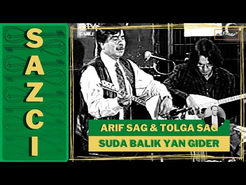 Arif Sag & Tolga Sag - [Suda balik yan gider] - SAZCI®