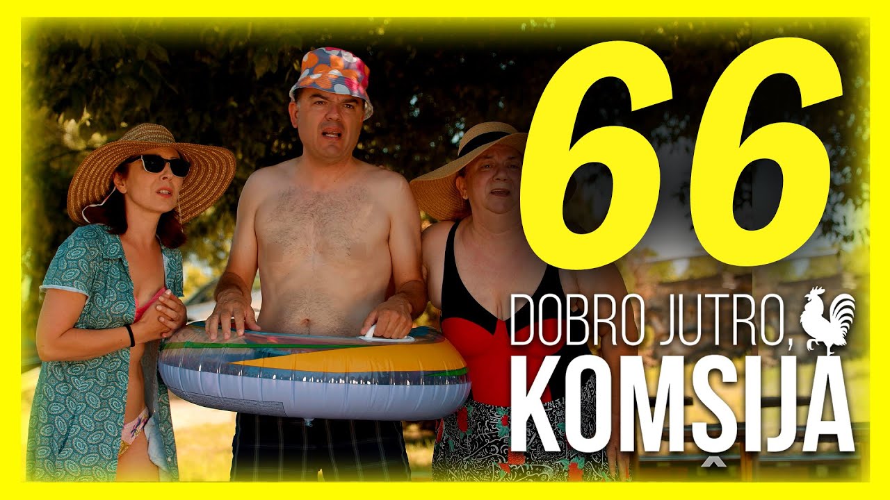 DOBRO JUTRO, KOMŠIJA - EPIZODA 66