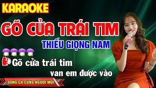 ✔️GÕ CỬA TRÁI TIM ➤ KARAOKE Thiếu Giọng Nam ❖ Song Ca Cùng Người Mới