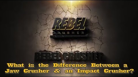 🔨 Jaw Crusher vs Impact Crusher | What