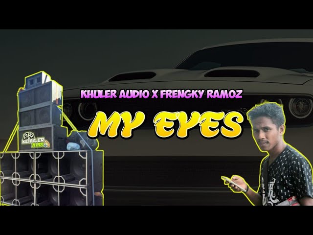 my Eyes Terbaru FRENGKY RAMOZ x KEHULER AUDIO class=