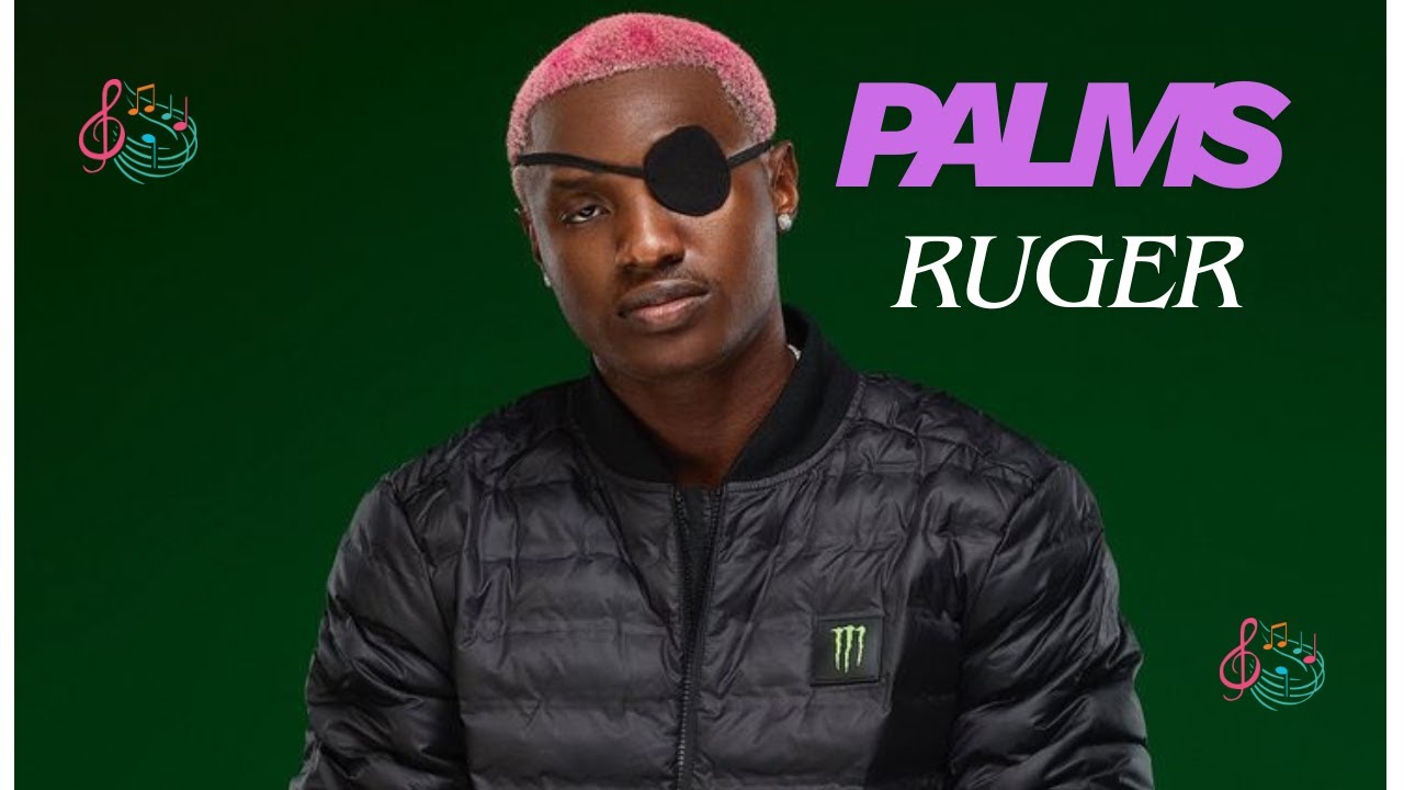 Ruger - Palms (Lyrics Video)