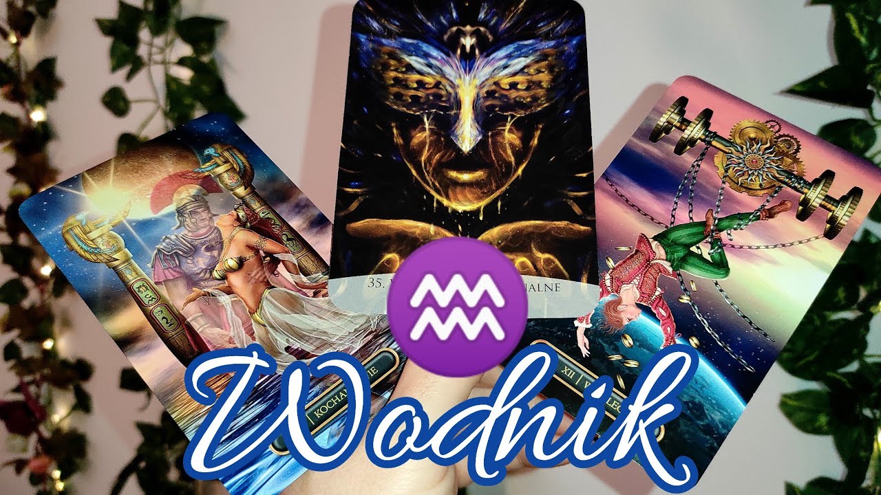 Tarot. Wodnik♒ 111! Zamknij te drzwi za sobą, a otworzą się kolejne!33